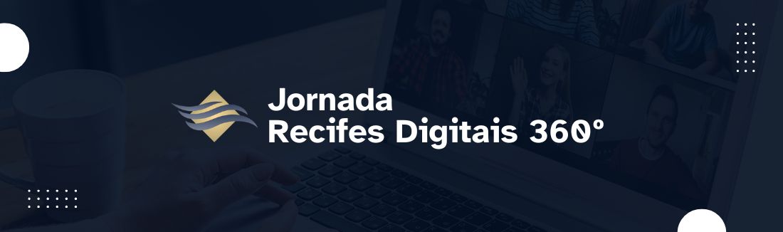 Jornada Recifes Digitais 360º